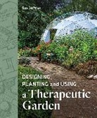 Sue Jefferies, Sue Jeffries - Designing, Planting and Using a Therapeutic Garden