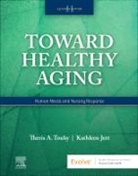 Kathleen F Jett, Kathleen F Jett, Theris A. Touhy, Theris A. (Emeritus Professor Touhy, Touhy Theris A. - Toward Healthy Aging