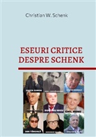 Christian W Schenk, Christian W. Schenk - ESEURI CRITICE DESPRE SCHENK