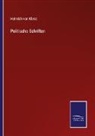 Heinrich von Kleist - Politische Schriften