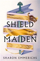 Sharon Emmerichs - Shield Maiden