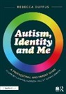 Rebecca Duffus - Autism, Identity and Me: A Professional and Parent Guide to Support
