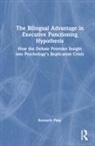 Kenneth Paap - Bilingual Advantage in Executive Functioning Hypothesis