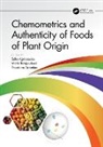Sofia Tarapoulouzi Agriopoulou, Theodoros (Higher Institute of Kalamata Varzakas, Theodoros Tarapoulouzi Varzakas, Sofia Agriopoulou, Maria Tarapoulouzi, Theodoros Varzakas... - Chemometrics and Authenticity of Foods of Plant Origin