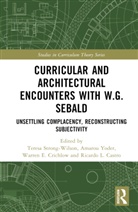 Teresa Castro Strong-Wilson, Teresa Yoder Strong-Wilson, Ricardo L. Castro, Castro Ricardo L., Warren Crichlow, Crichlow Warren... - Curricular and Architectural Encounters With W.g. Sebald