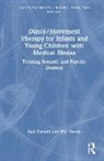 Miri Keren, Keren Miri, Suzi Tortora, Suzi Keren Tortora, Tortora Suzi - Dance;movement Therapy for Infants Young Children With Medical
