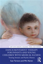 Miri Keren, Keren Miri, Suzi Tortora, Suzi Keren Tortora, Tortora Suzi - Dance;movement Therapy for Infants Young Children With Medical