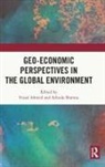 Faisal Sharma Ahmed, Faisal Ahmed, Ahmed Faisal, Arbuda Sharma - Geo-Economic Perspectives in the Global Environment