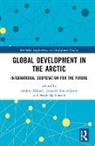 Andrey Bourmistrov Mineev, Anatoli Bourmistrov, Bourmistrov Anatoli, Frode Mellemvik, Mellemvik Frode, Andrey Mineev - Global Development in the Arctic