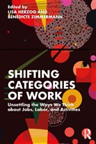 Lisa Zimmermann Herzog, Benedicte Herzog Zimmermann, Lisa Herzog, Liza Herzog, Bénédicte Zimmermann - Shifting Categories of Work