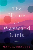 Marcia Bradley - The Home for Wayward Girls