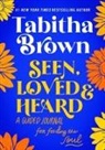 Tabitha Brown - Seen, Loved and Heard