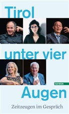 Land Tirol, Orf Österreichischer Rundfunk, ORF Österreichischer Rundfunk ORF, Österreichischer Rundfunk ORF, Land Tirol, Tiroler Tageszeitung - Tirol unter vier Augen