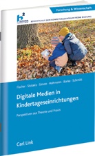 Jörn Borke, Luisa Fischer, Sven Hohmann, Annette Schmitt, Eric Simon, Anja Stolakis... - Digitale Medien in Kindertageseinrichtungen