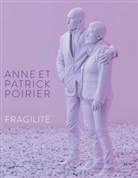 Danielle March, Laure Martin, Be Reifenscheid, Martin-Poulet, Laure Martin-Poulet, Beate Reifenscheid - Anne et Patrick Poirier. Fragilité