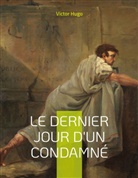 Victor Hugo - Le Dernier Jour d'un condamné