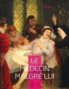 Molière, - Molière - Le Médecin malgré lui