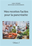 Cédric Menard - Mes recettes faciles pour la pancréatite.