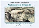 Manfred F. Buchroithner, Josef Hasitschka - Ansichten vom Ewigen Eis