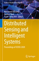 Mohamed Elhoseny, Salahddine Krit, Salah-ddine Krit, Xiaohui Yuan - Distributed Sensing and Intelligent Systems