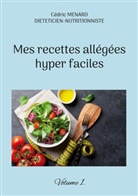 Cédric Menard - Mes recettes allégées hyper faciles.