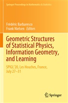 Frédéric Barbaresco, Nielsen, Frank Nielsen - Geometric Structures of Statistical Physics, Information Geometry, and Learning