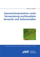 Markus Müller - Szeneninterpretation unter Verwendung multimodaler Sensorik und Salienzmaßen