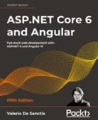 Valerio De Sanctis - ASP.NET Core 6 and Angular - Fifth Edition