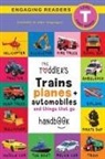 Ashley Lee, Alexis Roumanis - The Toddler's Trains, Planes, and Automobiles and Things That Go Handbook