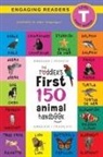 Ashley Lee, Alexis Roumanis - The Toddler's First 150 Animal Handbook