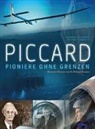 Sir Richard (Vorb.) Branson, Susanne Dieminger, Roland Jeanneret - Piccard - Pioniere ohne Grenzen