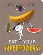 Serge Bloch, Toni Buzzeo, Buzzeo Toni, Bloch Serge - Eat Your Superpowers!