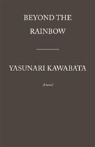 Yasunari Kawabata - The Rainbow