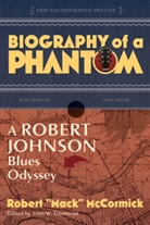 Robert Mack McCormick, John Troutman, John Troutman - Biography of a Phantom
