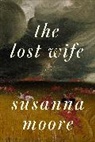 Susanna Moore - The Lost Wife