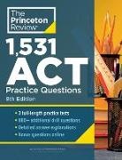 The Princeton Review - 1,531 ACT Practice Questions, 8th Edition