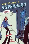 Ruth Freeman - How to Save a Superhero
