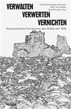 David-Christopher Assmann, Falko Schmieder, Jörg Schuster - Verwalten - Verwerten - Vernichten