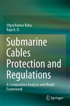 Raju K D, Raju K. D., Utpal Kumar Raha - Submarine Cables Protection and Regulations