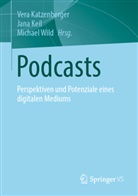 Vera Katzenberger, Jana Keil, Michael Wild - Podcasts
