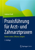 Andreas Frodl - Praxisführung für Arzt- und Zahnarztpraxen