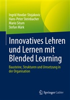 Ingrid Hovdar-Stojakovic, Stefan Märk, Mario Situm, Hans-Peter Steinbacher - Innovatives Lehren und Lernen mit Blended Learning
