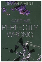 Sarah Rivens, Rivens-s - Captive. Vol. 1,5. Perfectly wrong