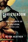 Peter Heather - Christendom
