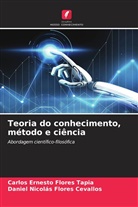 Daniel Nicolás Flores Cevallos, Carlos Ernesto Flores Tapia - Teoria do conhecimento, método e ciência