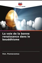 Ven. Pannavamsa - La voie de la bonne renaissance dans le bouddhisme