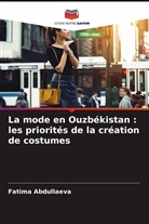 Fatima Abdullaeva - La mode en Ouzbékistan : les priorités de la création de costumes