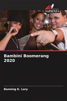 Banning K. Lary - Bambini Boomerang 2020