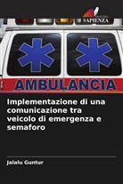 Jalalu Guntur - Implementazione di una comunicazione tra veicolo di emergenza e semaforo
