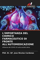 PhD. Dr. QF. Jose Nicolas Cardenas, QF. Jose Nicolas Cardenas - L'IMPORTANZA DEL CHIMICO FARMACEUTICO DI FRONTE ALL'AUTOMEDICAZIONE